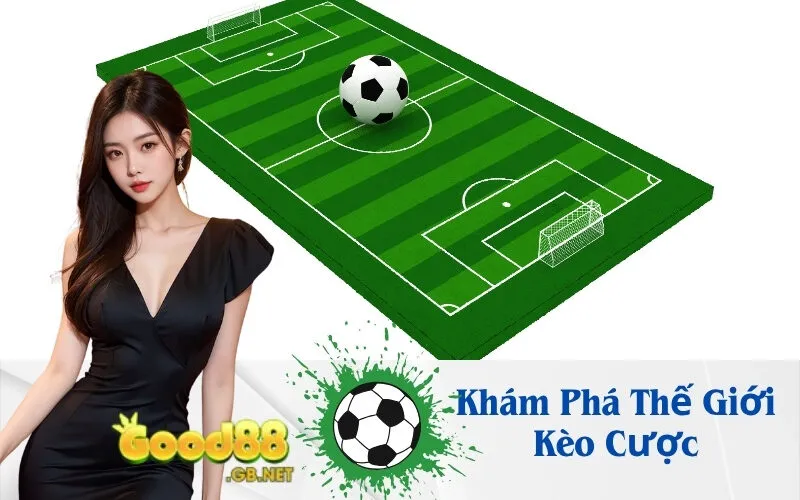 Khám Phá Thế Giới Kèo Cược