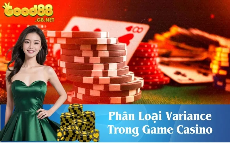 Phân Loại Variance Trong Game Casino